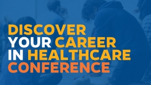 Discover Your Career In Healthcare Conference